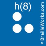 Image showing the Braille character for the letter H and the number 8. Created and owned by Braille Works