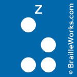 Image showing the Braille character for the letter Z. Created and owned by Braille Works