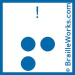 Image showing the Braille character for the exclamation point punctuation mark. Created and owned by Braille Works