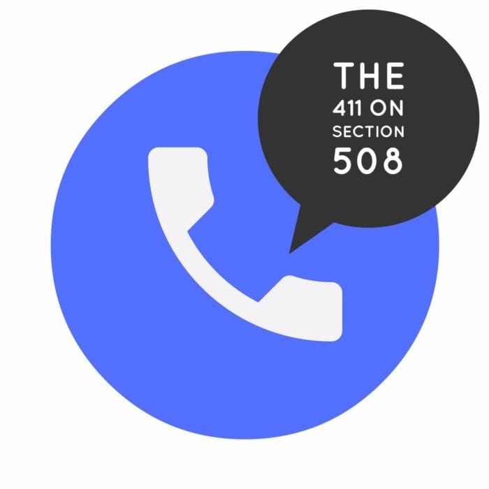 Icon of a telephone inside a circle and a speech bubble with the words "The 411 on Section 508".