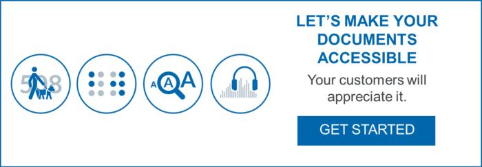 Let's make your documents accessible. Your customers will appreciate it. Get Started button opens link in a new window.
